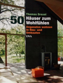 Thomas Drexel<br />50 Häuser zum Wohlfühlen<br />Angenehm wohnen in Neu- und Umbauten, DVA, 2013<br />ISBN: 978-3-421-03815-9<br />€ 39,99<br />